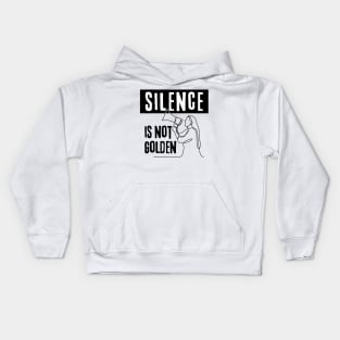 Silence Is Not Golden! Speak Up! Kids Hoodie